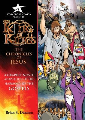 The King of Kings: The Chronicles of Jesus by Brian S Dawson