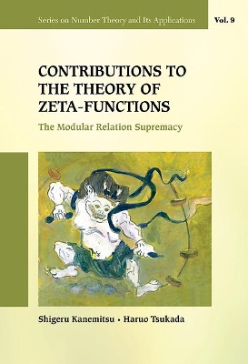 Contributions To The Theory Of Zeta-functions: The Modular Relation Supremacy book