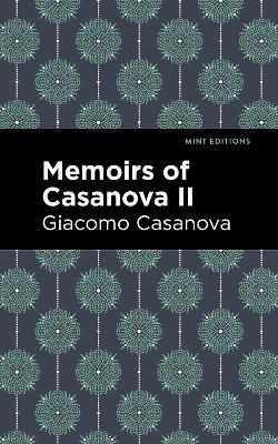 Memoirs of Casanova Volume II by Giacomo Casanova