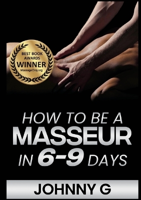 How To Be A Masseur In 6-9 Days book