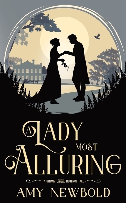 A Lady Most Alluring: A Grimm Regency Tale book