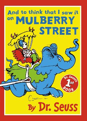 And to Think that I Saw It On Mulberry Street by Dr. Seuss