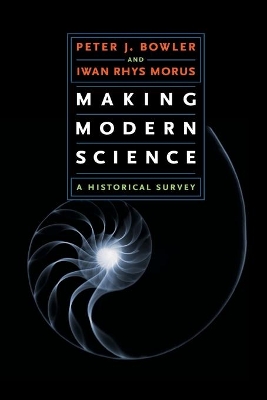 Making Modern Science by Peter J. Bowler