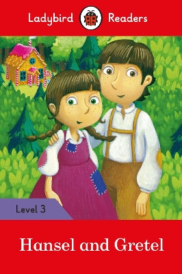 Hansel and Gretel - Ladybird Readers Level 3 book
