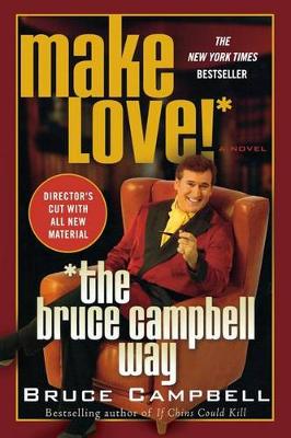 Make Love! the Bruce Campbell Way book