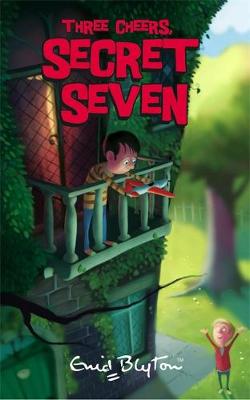 Secret Seven: Three Cheers, Secret Seven by Enid Blyton