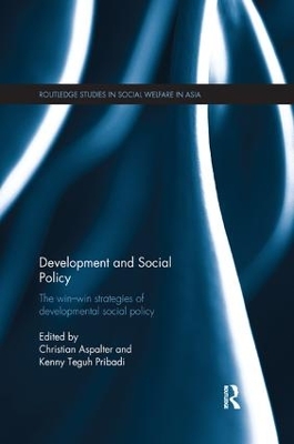 Development and Social Policy: The Win-Win Strategies of Developmental Social Policy by Christian Aspalter