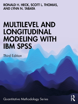 Multilevel and Longitudinal Modeling with IBM SPSS by Ronald H. Heck