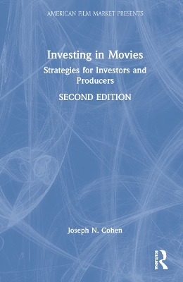 Investing in Movies: Strategies for Investors and Producers by Joseph N. Cohen