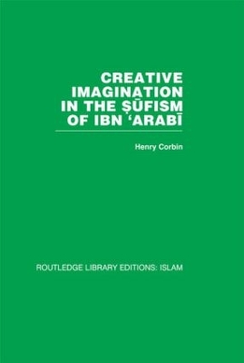 Creative Imagination in the Sufism of Ibn 'Arabi book