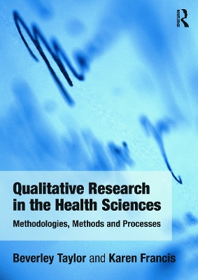 Qualitative Research in the Health Sciences by Bev Taylor