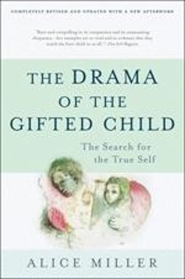 The Drama of the Gifted Child by Alice Miller