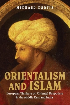 Orientalism and Islam by Michael Curtis