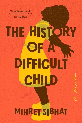 The History of a Difficult Child: A Novel by Mihret Sibhat