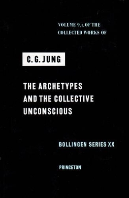 Collected Works of C.G. Jung, Volume 9 (Part 1): Archetypes and the Collective Unconscious by C. G. Jung