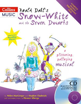 Collins Musicals – Roald Dahl's Snow-White and the Seven Dwarfs: A glittering galloping musical book