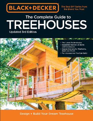 Black & Decker The Complete Photo Guide to Treehouses 3rd Edition: Design and Build Your Dream Treehouse book