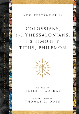 Colossians, 1–2 Thessalonians, 1–2 Timothy, Titus, Philemon by Thomas C. Oden