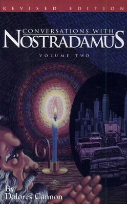 Conversations with Nostradamus: Volume 2 by Dolores Cannon