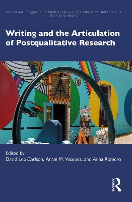 Writing and the Articulation of Postqualitative Research by David Lee Carlson