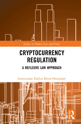 Cryptocurrency Regulation: A Reflexive Law Approach by Immaculate Dadiso Motsi-Omoijiade