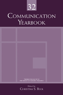 Communication Yearbook 32 by Christina S. Beck
