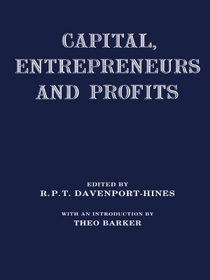 Capital, Entrepreneurs and Profits by Richard Davenport-Hines