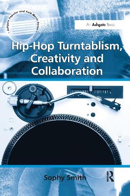 Hip-Hop Turntablism, Creativity and Collaboration book