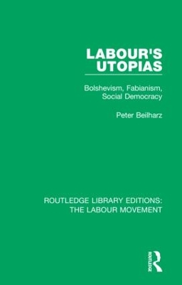 Labour's Utopias: Bolshevism, Fabianism, Social Democracy book