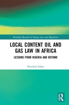 Local Content Oil and Gas Law in Africa: Lessons from Nigeria and Beyond book