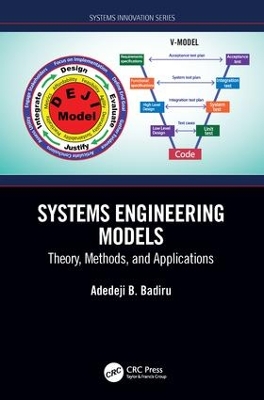 Systems Engineering Models: Theory, Methods, and Applications book