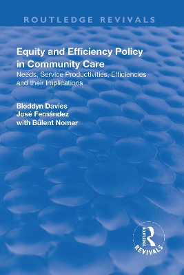 Equity and Efficiency Policy in Community Care by Bleddyn Davies