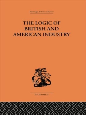 Logic of British and American Industry book