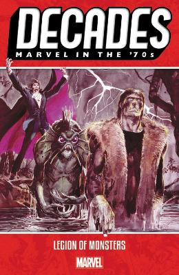 Decades: Marvel in the 70s - Legion of Monsters book