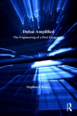 Dubai Amplified: The Engineering of a Port Geography book