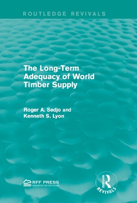 The The Long-Term Adequacy of World Timber Supply by Roger A. Sedjo