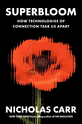 Superbloom: How Technologies of Connection Tear Us Apart book