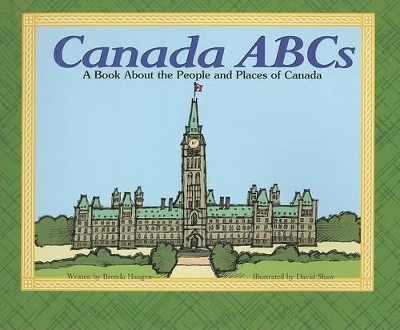 Canada ABCs: A Book About the People and Places of Canada by Brenda Haugen