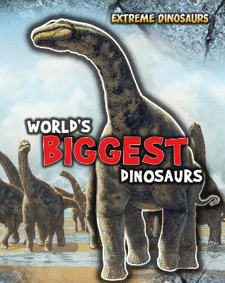 World's Biggest Dinosaurs by Rupert Matthews