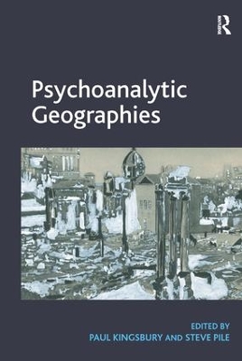 Psychoanalytic Geographies by Paul Kingsbury