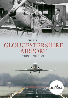 Gloucestershire Airport Through Time book
