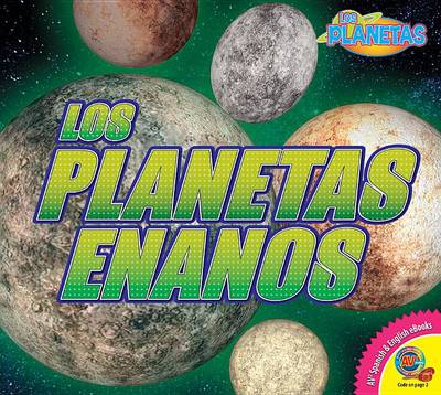 Los Planetas Enanos (Dwarf Planets) by Alexis Roumanis