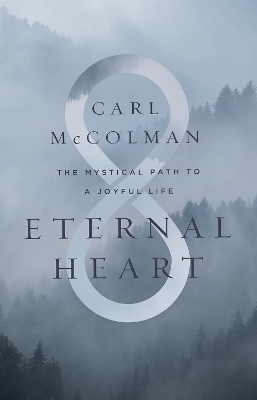 Eternal Heart: The Mystical Path to a Joyful Life book