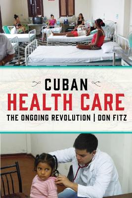 Cuban Health Care: The Ongoing Revolution book