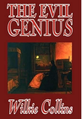 The Evil Genius by Wilkie Collins, Fiction, Classics by Wilkie Collins