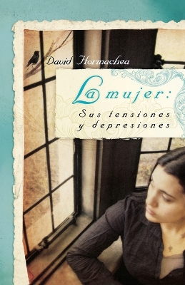 La mujer: Sus tensiones y depresiones book