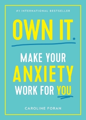 Own It.: Make Your Anxiety Work for You book