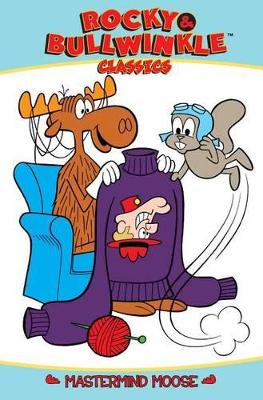 Rocky & Bullwinkle Classics Volume 3 Mastermind Moose book