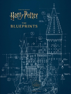 Harry Potter: The Blueprints by Jody Revenson
