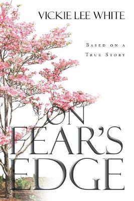 On Fear's Edge by Vickie Lee White